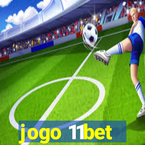 jogo 11bet